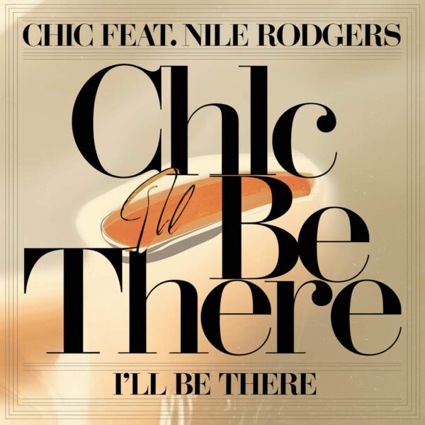 Chic - I'll Be There
