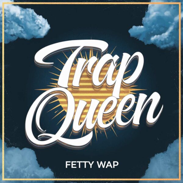 Fetty Wap - Trap Queen