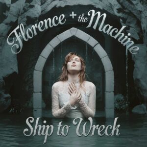 SF1115251 – Florence + The Machine – Ship To Wreck