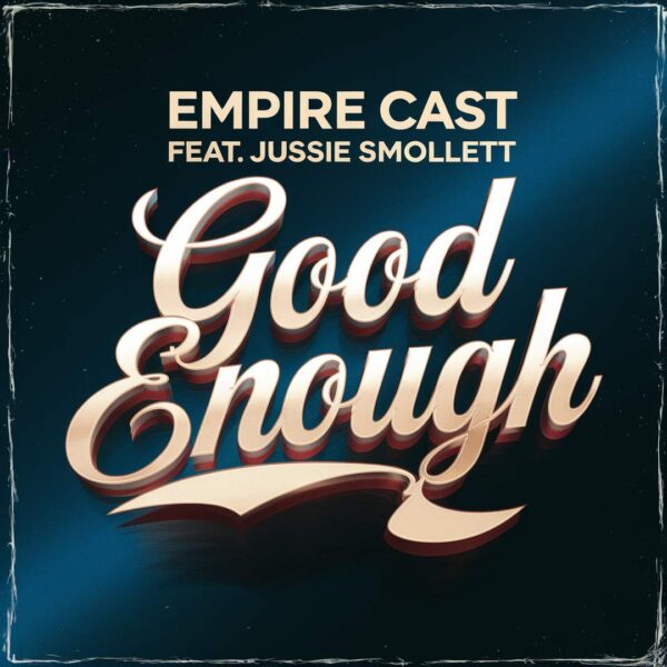 Empire Cast - Good Enough