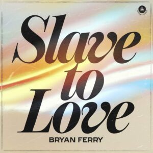 SF1115261 – Bryan Ferry – Slave To Love