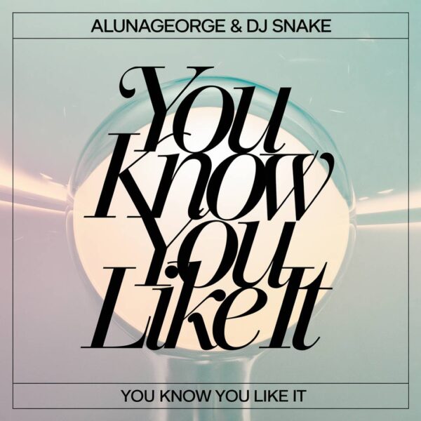 AlunaGeorge - You Know You Like It