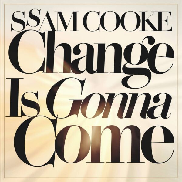 Sam Cooke - A Change Is Gonna Come