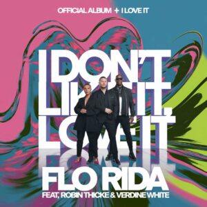 SF1115287 – Flo Rida Feat. Robin Thicke & Verdine White – I Don’t Like It, I Love It