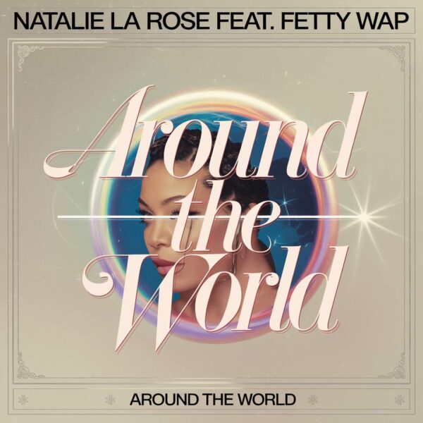 Natalie La Rose - Around The World