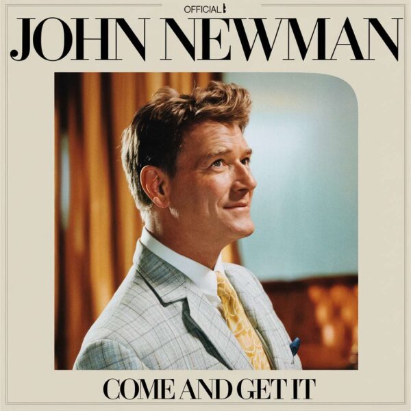 John Newman - Come And Get It