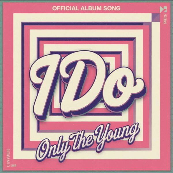 Only The Young - I Do
