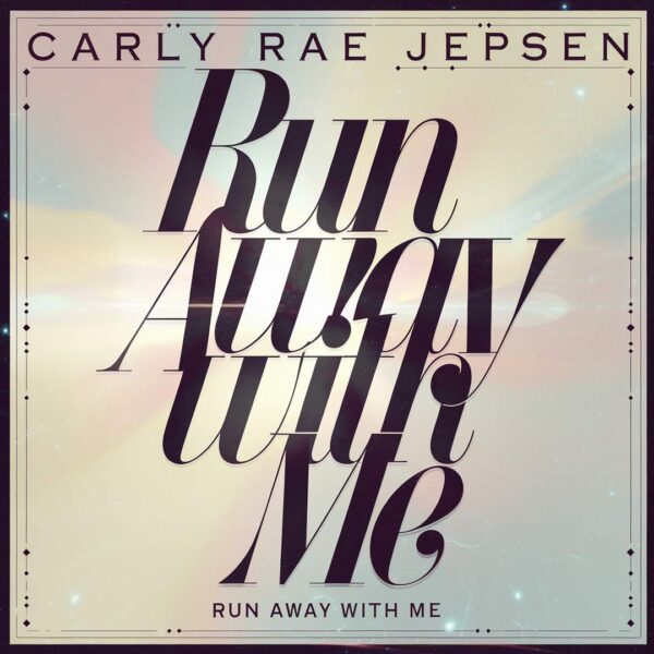Carly Rae Jepsen - Run Away With Me