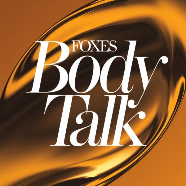 Foxes - Body Talk