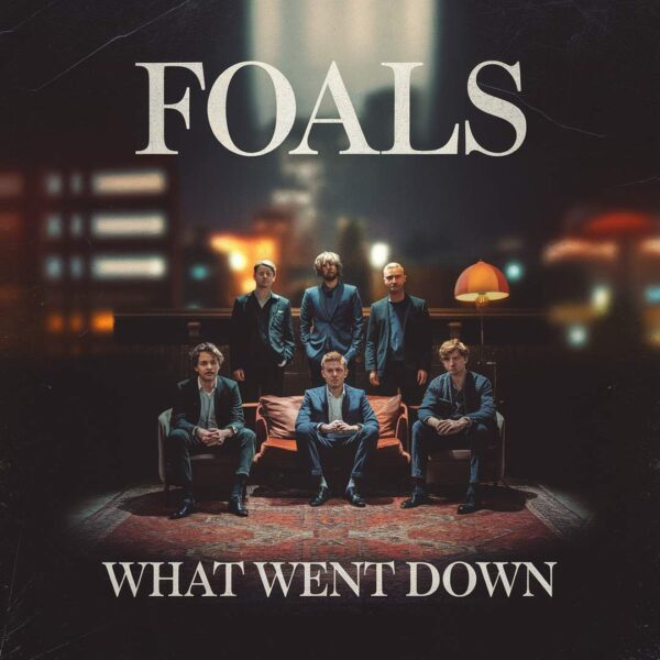 Foals - What Went Down