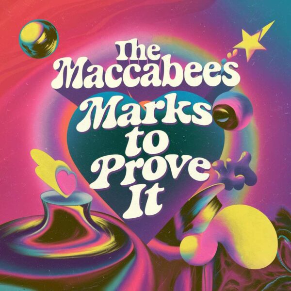 The Maccabees - Marks To Prove It