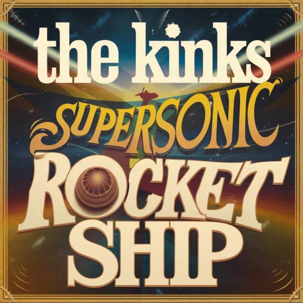 The Kinks - Supersonic Rocket Ship
