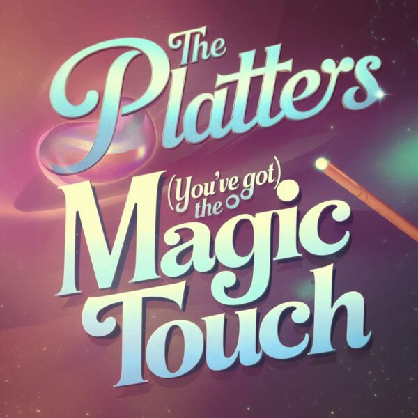 The Platters - (You've Got) The Magic Touch