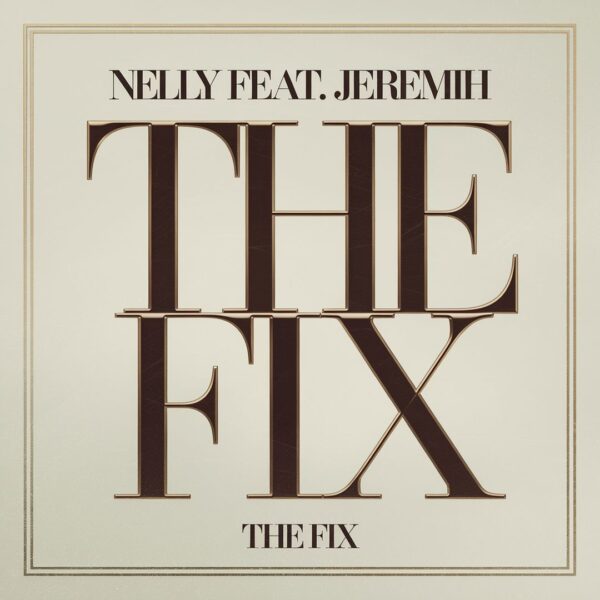 Nelly - The Fix