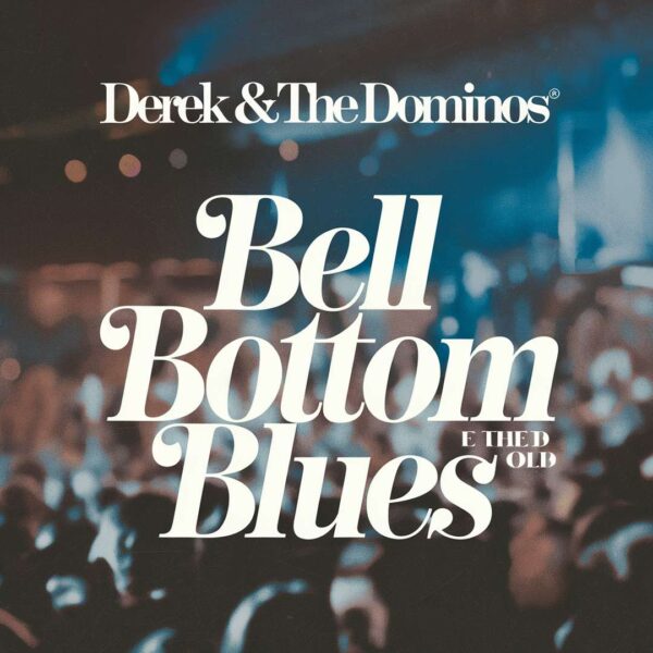 Derek & The Dominos - Bell Bottom Blues