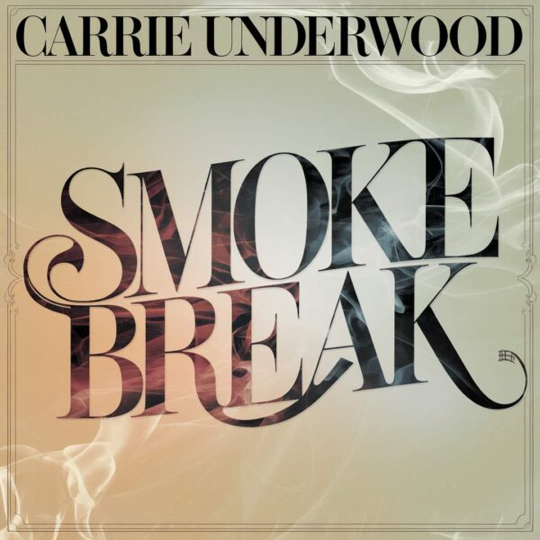 Carrie Underwood - Smoke Break