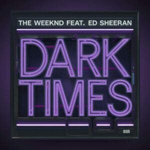 SF1115530 – The Weeknd Feat. Ed Sheeran – Dark Times