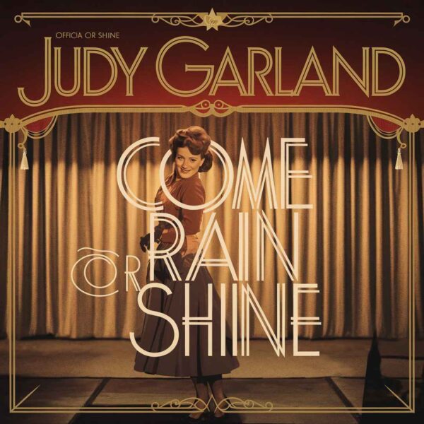 Judy Garland - Come Rain Or Shine
