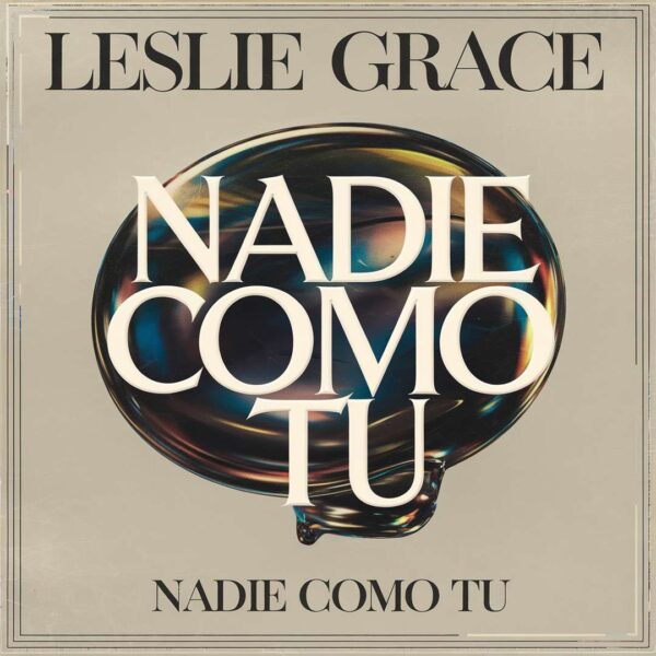 Leslie Grace - Nadie Como Tu