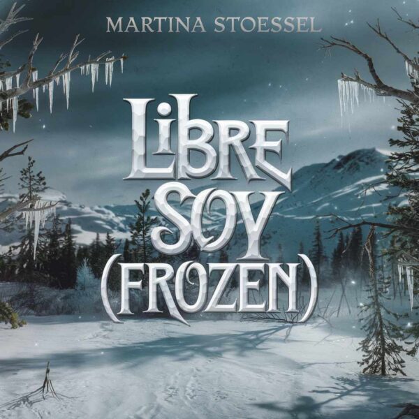 Martina Stoessel - Libre Soy (Frozen)