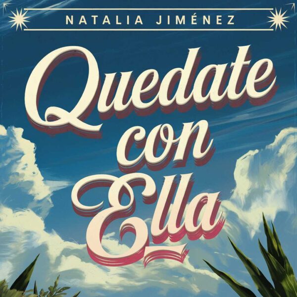 Natalia Jimenez - Quedate Con Ella
