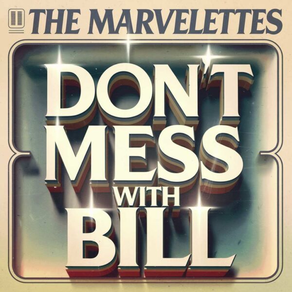 The Marvelettes - Don't Mess With Bill