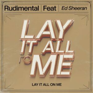 SF1115852 – Rudimental Feat. Ed Sheeran – Lay It All On Me