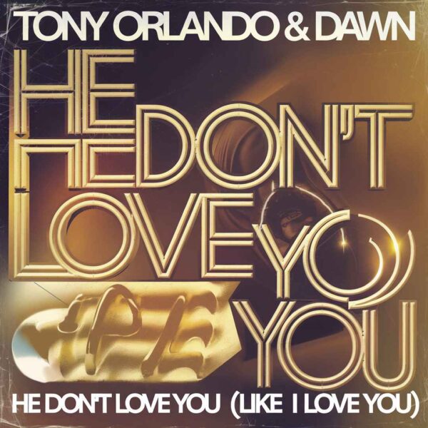 Tony Orlando - He Don't Love You (Like I Love You)