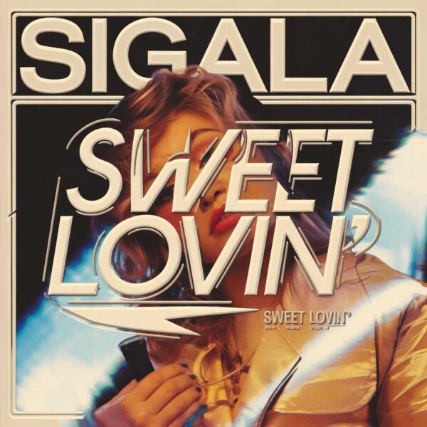 Sigala - Sweet Lovin'