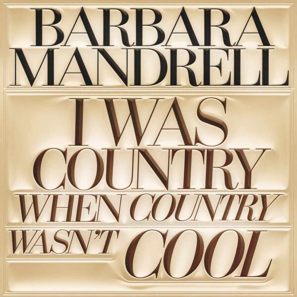 Barbara Mandrell - I Was Country When Country Wasn't Cool