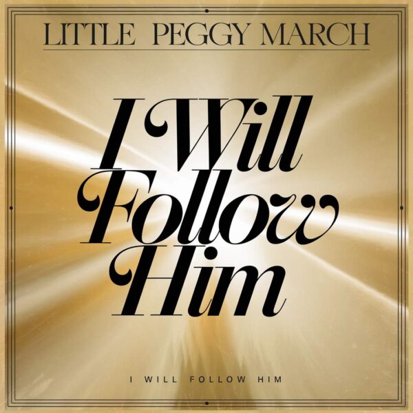 Little Peggy March - I Will Follow Him