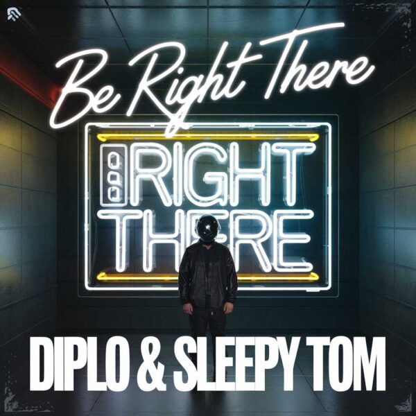 Diplo - Be Right There