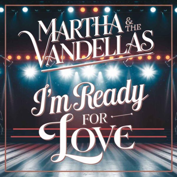 Martha & The Vandellas - I'm Ready For Love