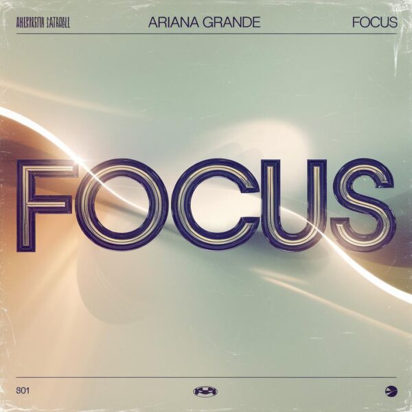 Ariana Grande - Focus