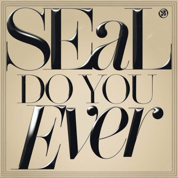 Seal - Do You Ever