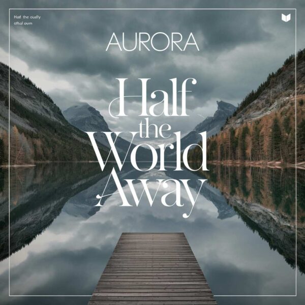 Aurora - Half the World Away