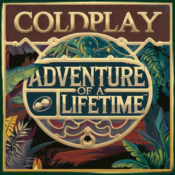 Coldplay - Adventure of a Lifetime