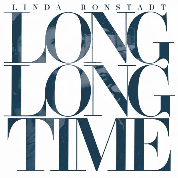 Linda Ronstadt - Long Long Time