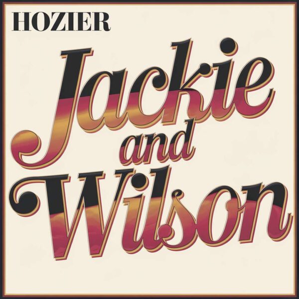 Hozier - Jackie And Wilson