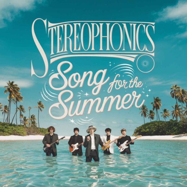 Stereophonics - Song For The Summer