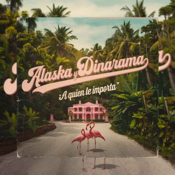 Alaska y Dinarama - A Quién Le Importa