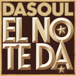 SF1116007 – Dasoul – El No Te Da