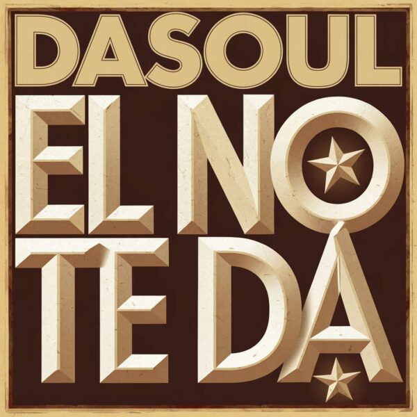 Dasoul - El No Te Da