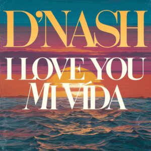 SF1116019 – D’Nash – I Love You Mi Vida