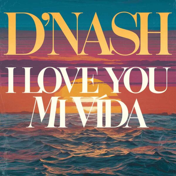 D'Nash - I Love You Mi Vida