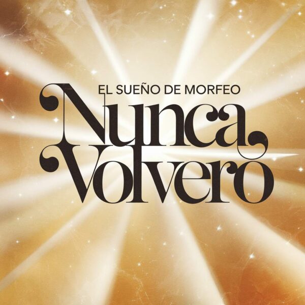 El Sueño De Morfeo - Nunca Volverá
