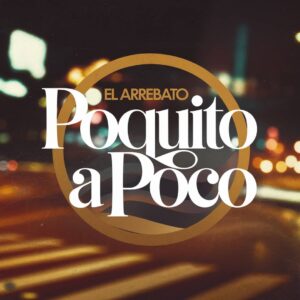 SF1116041 – El Arrebato – Poquito A Poco