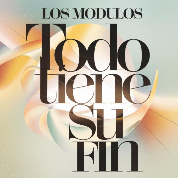 Los Modulos - Todo Tiene Su Fin