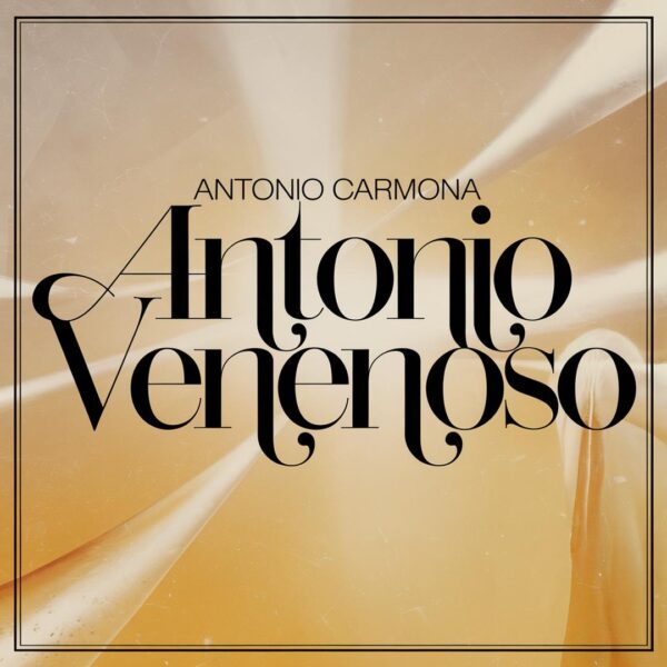 Antonio Carmona - Vengo Venenoso