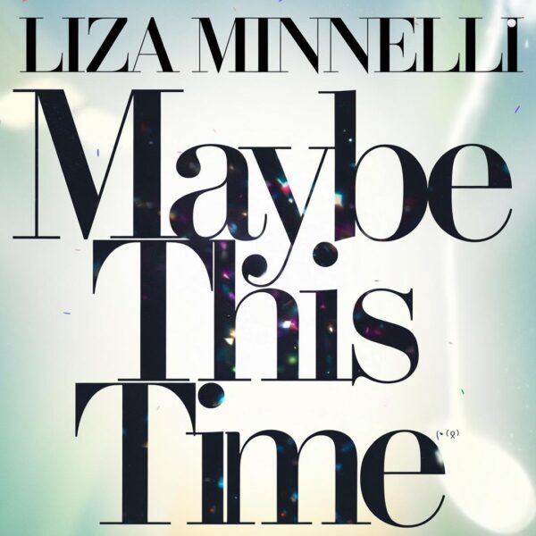 Liza Minnelli - Maybe This time